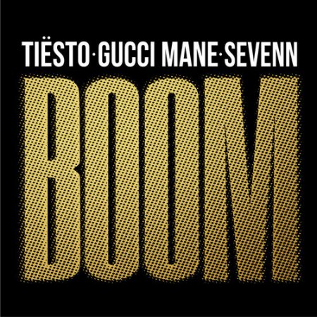 Tiesto &amp; Sevenn Feat. Gucci Mane - Boom (2018)