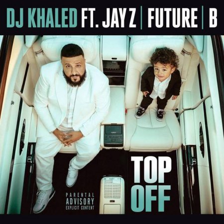 DJ Khaled feat. Jay-Z, Future &amp; Beyoncé - Top Off (2018)