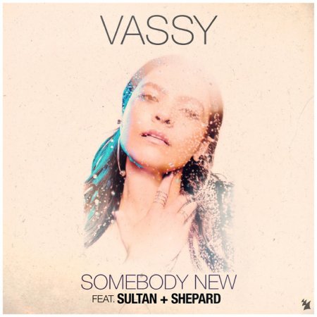 Vassy - Somebody New (feat. Sultan + Shepar) (2018)