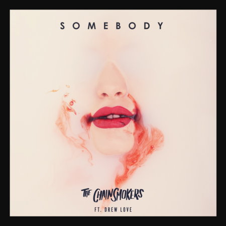 The Chainsmokers - Somebody (feat. Drew Love) (2018)