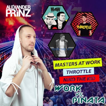 Masters at work, Throttle, Niko the Kid – Work vs. Pinata (Alexander Prinz Mash-Up) (2018)