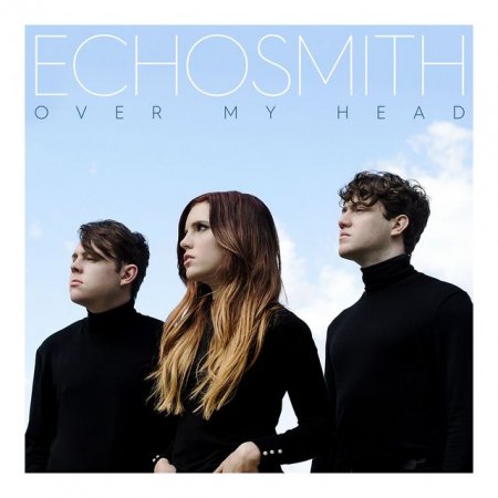 Echosmith - Over My Head (2018)