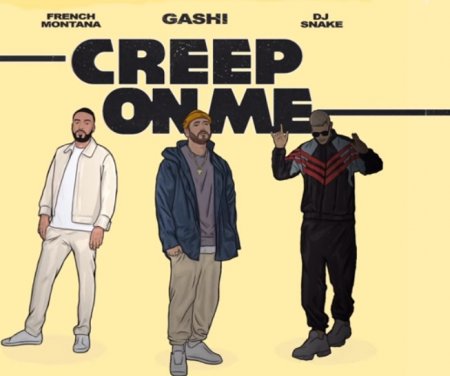GASHI feat. French Montana &amp; DJ Snake - Creep On Me (2018)