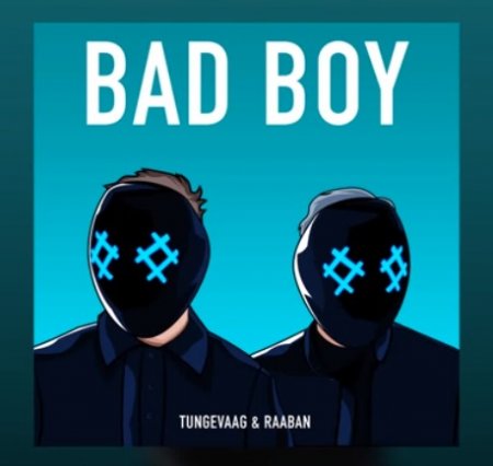 Tungevaag &amp; Raaban feat. Luana Kiara - Bad Boy (2018)