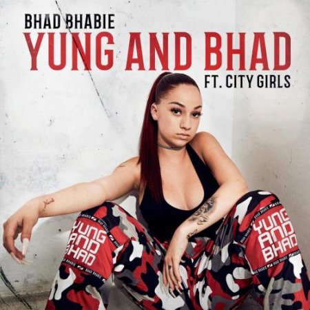 Bhad Bhabie - Yung And Bhad (feat. City Girls) (2018)