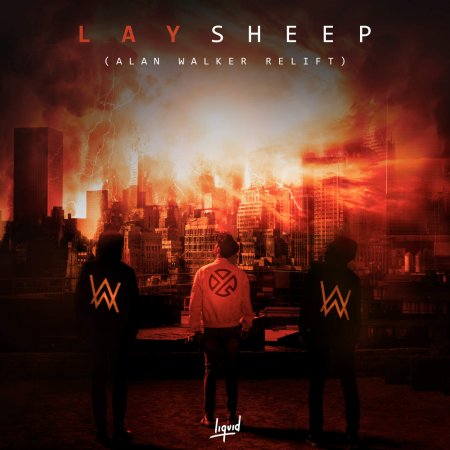 LAY &amp; Alan Walker - Sheep (Alan Walker Relift) (2018)