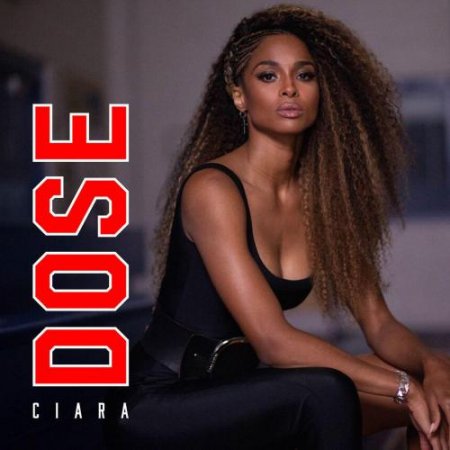 Ciara - Dose (2018)