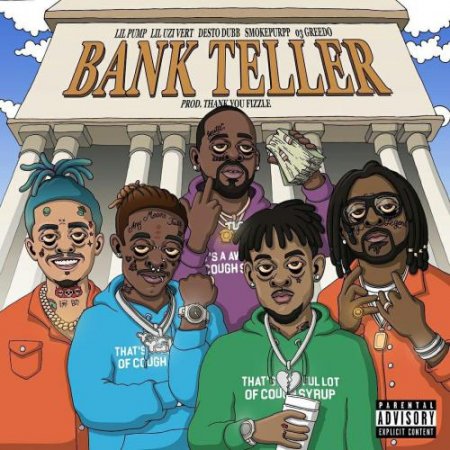 DestoDubb - Bank Teller (feat. Smokepurpp, Lil Uzi Vert, Lil Pump, 03 Greedo &amp; Desto Dubb) (2018)