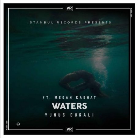 Yunus Duralı - Waters (Feat. Megan Kashat) (2018)