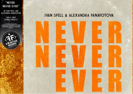 Ivan Spell & Alexandra Panayotova - Never Never Ever (2018.