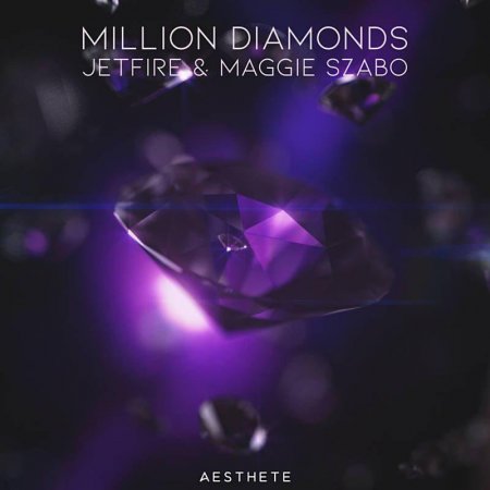 JETFIRE - Million Diamonds (feat. Maggie Szabo (2019)