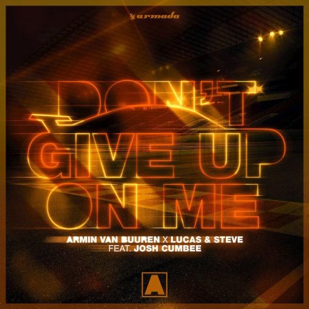 Armin van Buuren &amp; Lucas &amp; Steve feat. Josh Cumbee - Don't Give Up On Me (2019)
