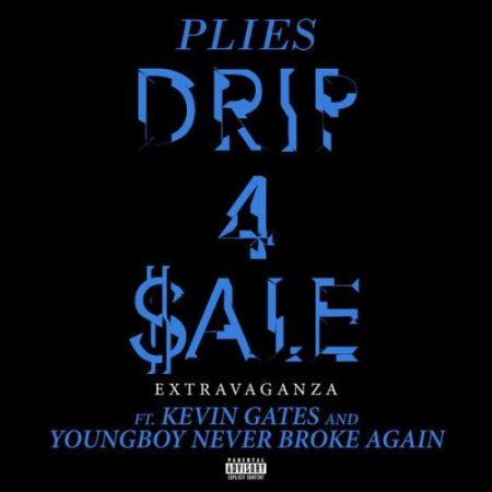 Plies - Drip 4 Sale Extravaganza (ft. Kevin Gates &amp; Youngboy Never Broke Again) (2019)
