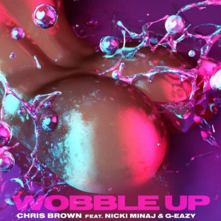 Chris Brown - Wobble Up (feat. Nicki Minaj &amp; G-Eazy) (2019)
