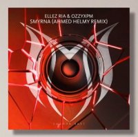 Ellez Ria, OzzyXPM - Smyrna (Ahmed Helmy Remix) (2019)