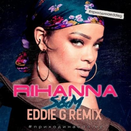 Rihanna - S&amp;M (Eddie G Radio Remix) (2019)