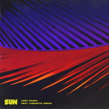 Andy Panda - Sun (feat. TumaniYO &amp; Niman) (2019)