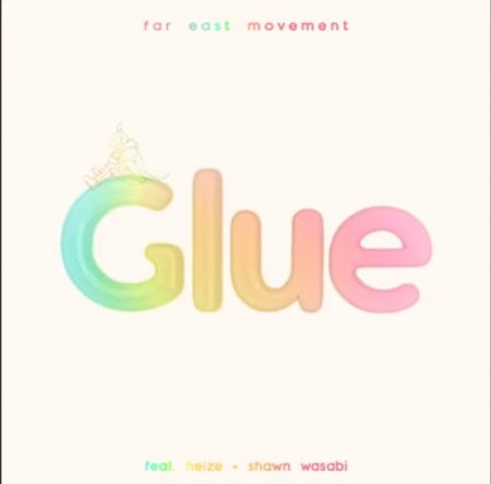Far East Movement feat. Heize &amp; Shawn Wasabi - Glue (2019)