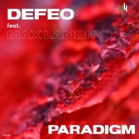 Defeo feat. Max Landry - Paradigm (Radio Edit)