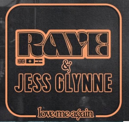 Raye &amp; Jess Glynne - Love Me Again (Remix) (2019)