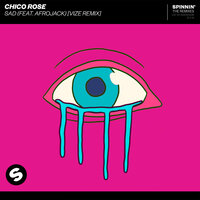 Chico Rose, Afrojack, Vize - Sad (VIZE Remix)