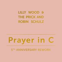 Robin Schulz, Lilly Wood &amp; The Prick - Prayer in C